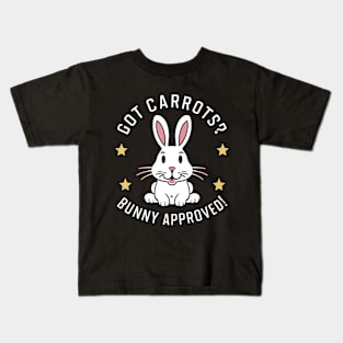 Got Carrots Bunny Approved! Kids T-Shirt